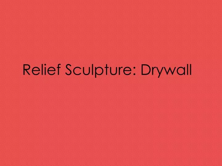relief sculpture drywall
