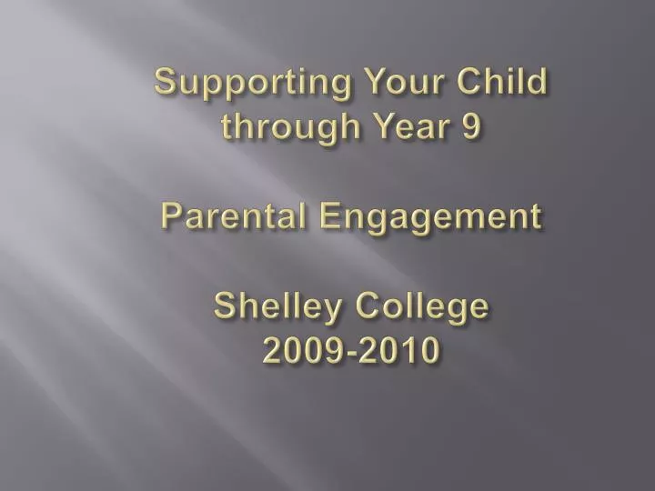 supporting your child through year 9 parental engagement shelley college 2009 2010