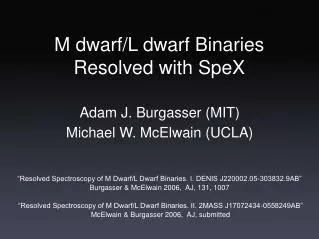 M dwarf/L dwarf Binaries Resolved with SpeX