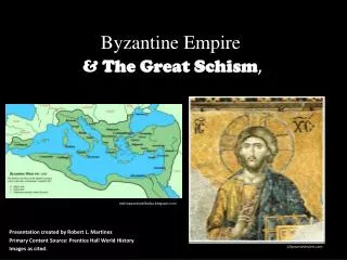 Byzantine Empire &amp; The Great Schism ,