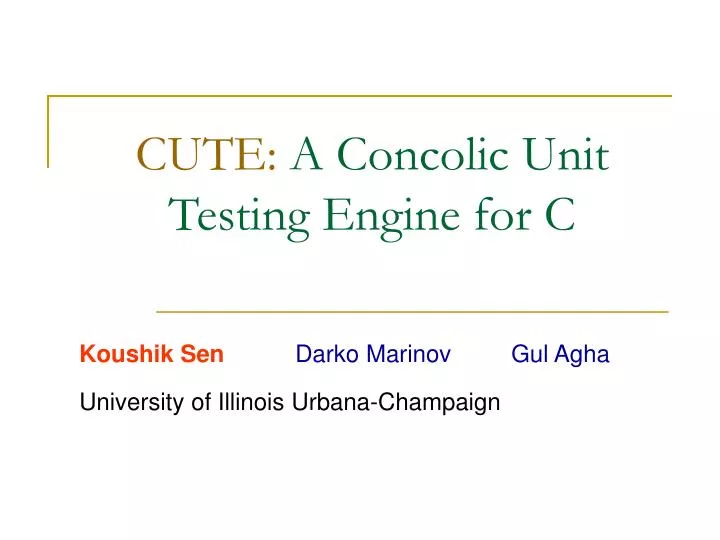 cute a concolic unit testing engine for c