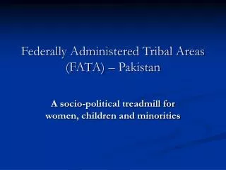 Federally Administered Tribal Areas (FATA) – Pakistan