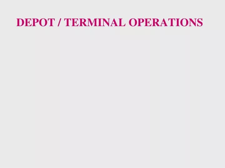 depot terminal operations