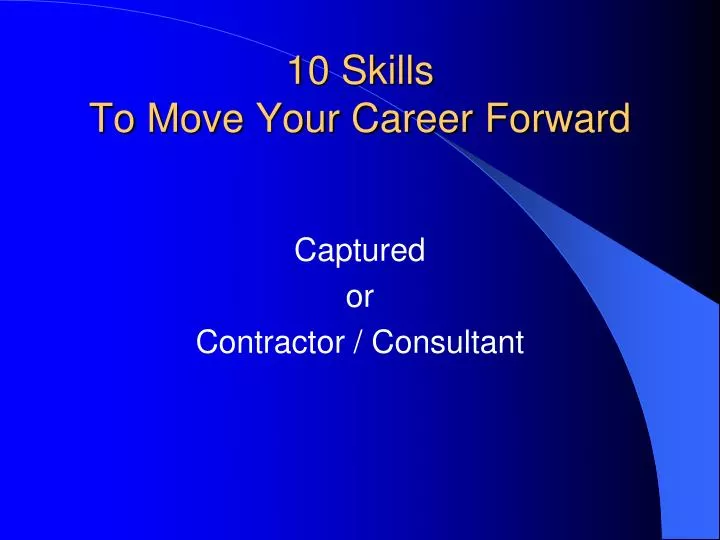 10 skills to move your career forward