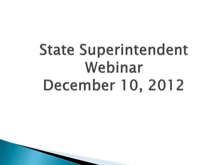 state superintendent webinar december 10 2012