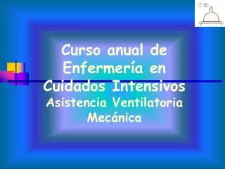 curso anual de enfermer a en cuidados intensivos asistencia ventilatoria mec nica