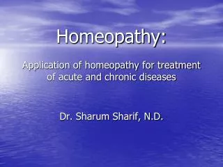 Homeopathy: Application of homeopathy for treatment of acute and chronic diseases
