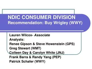 NDIC CONSUMER DIVISION Recommendation: Buy Wrigley (WWY)
