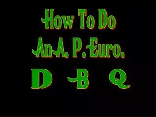 How To Do An A. P. Euro.