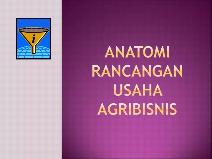 anatomi rancangan usaha agribisnis