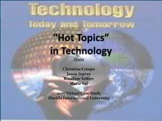 “Hot Topics” in Technology
