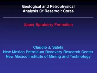 Geological and Petrophysical Analysis Of Reservoir Cores Upper Spraberry Formation Claudio J. Saleta New Mexico Petroleu