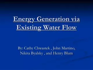 Energy Generation via Existing Water Flow