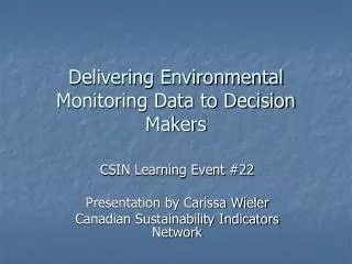 Delivering Environmental Monitoring Data to Decision Makers