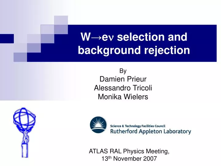 w e n selection and background rejection