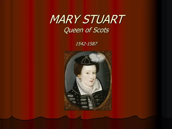 mary stuart queen of scots 1542 1587