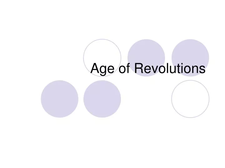 Ppt Age Of Revolutions Powerpoint Presentation Free Download Id1376173 3486