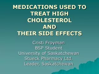 MEDICATIONS USED TO TREAT HIGH CHOLESTEROL AND THEIR SIDE EFFECTS