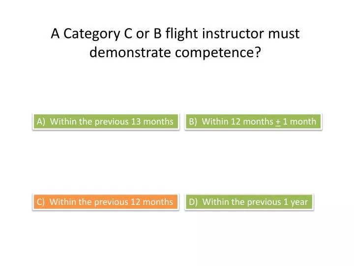 a category c or b flight instructor must demonstrate competence