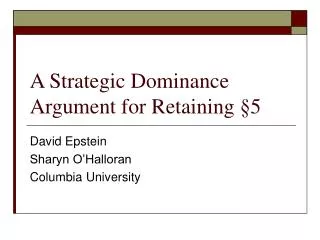 A Strategic Dominance Argument for Retaining § 5