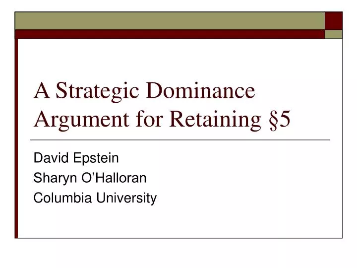 a strategic dominance argument for retaining 5