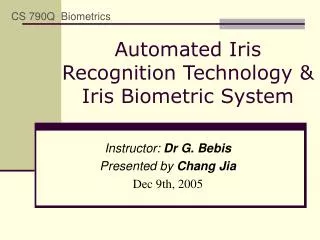 Automated Iris Recognition Technology &amp; Iris Biometric System