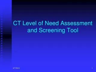 CT Level of Need Assessment and Screening Tool