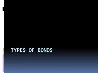 Types of Bonds