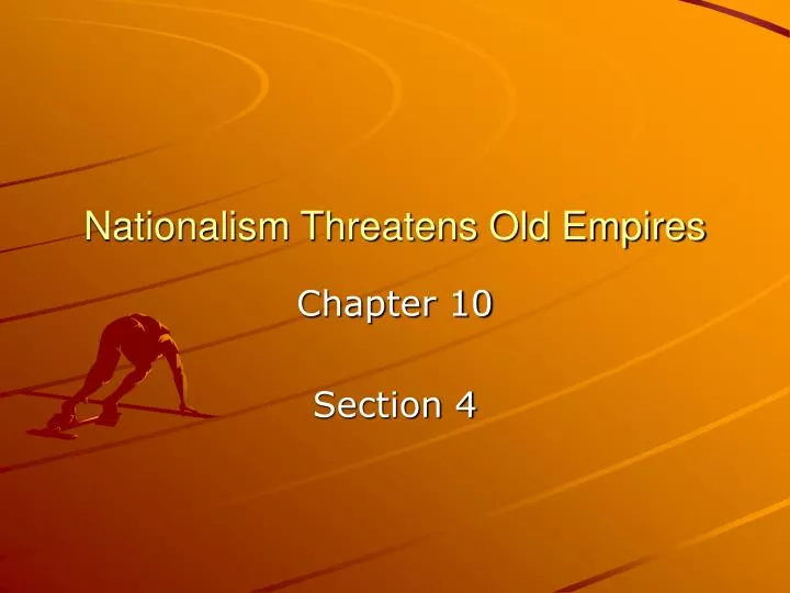 nationalism threatens old empires