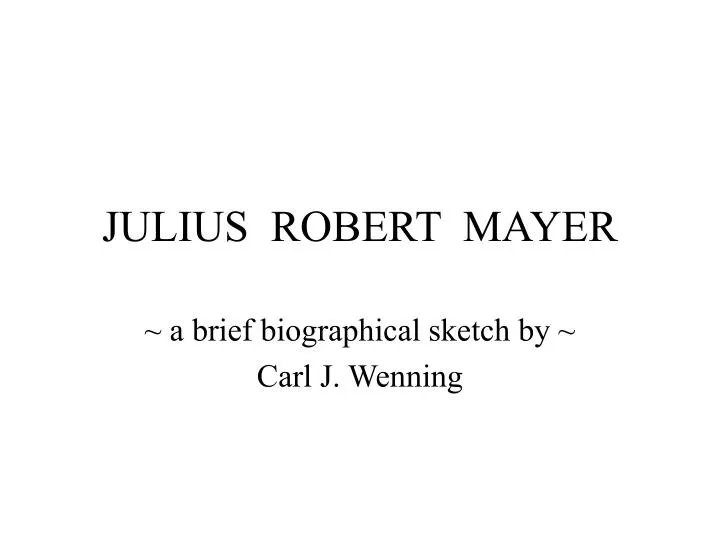 PPT - JULIUS ROBERT MAYER PowerPoint Presentation, free download - ID ...