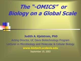 The “-OMICS” or Biology on a Global Scale