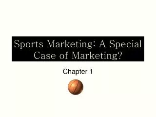 Sports Marketing: A Special Case of Marketing?