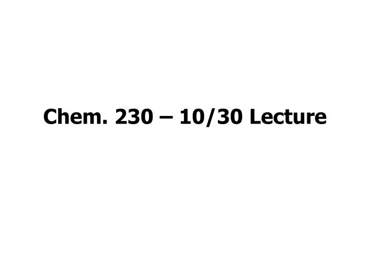 chem 230 10 30 lecture