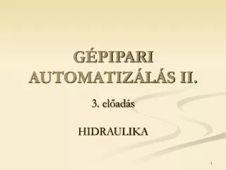 GÉPIPARI AUTOMATIZÁLÁS II.