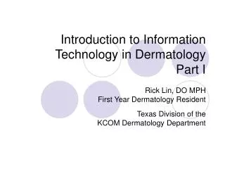 Introduction to Information Technology in Dermatology Part I