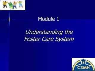 Module 1 Understanding the Foster Care System