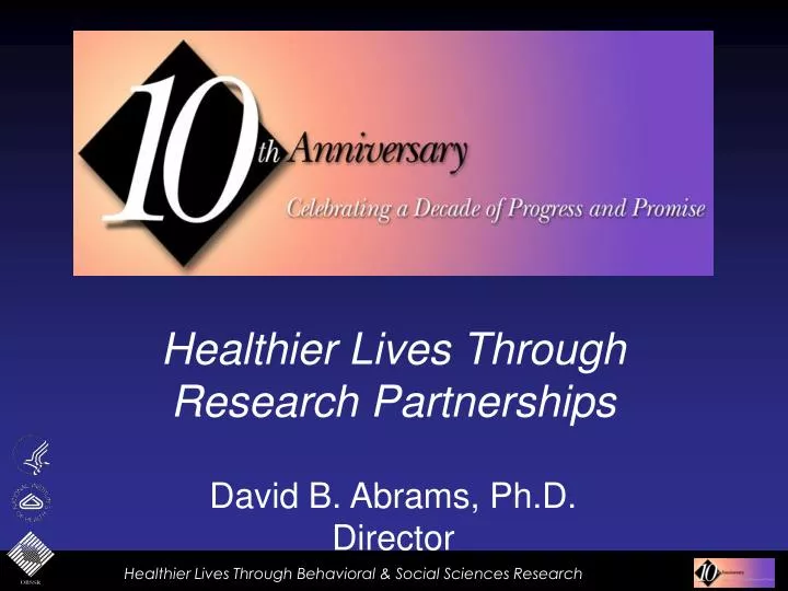 healthier lives through research partnerships david b abrams ph d director