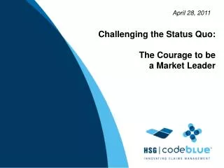 Challenging the Status Quo: The Courage to be a Market Leader