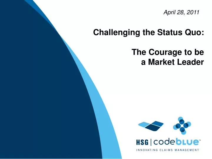 challenging the status quo the courage to be a market leader