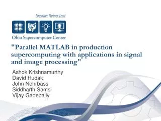 &quot;Parallel MATLAB in production supercomputing with applications in signal and image processing&quot;