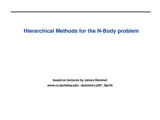 Hierarchical Methods for the N-Body problem