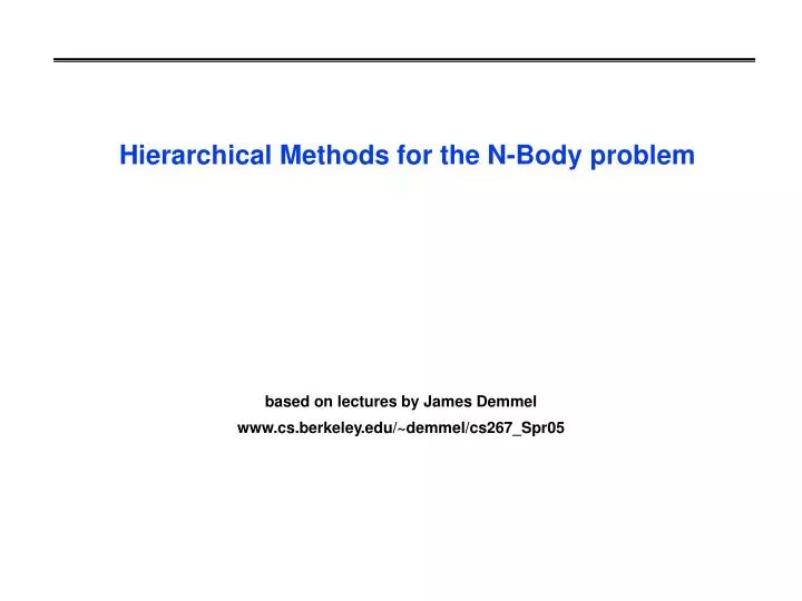 hierarchical methods for the n body problem