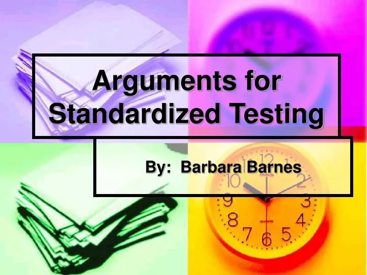 arguments for standardized testing