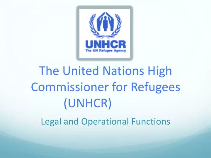 the united nations high commissioner for refugees unhcr