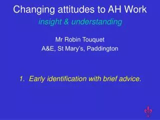 Changing attitudes to AH Work insight &amp; understanding