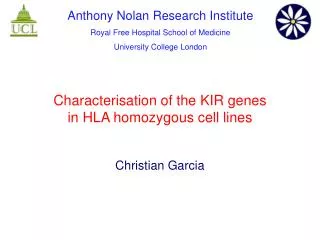 Characterisation of the KIR genes in HLA homozygous cell lines Christian Garcia