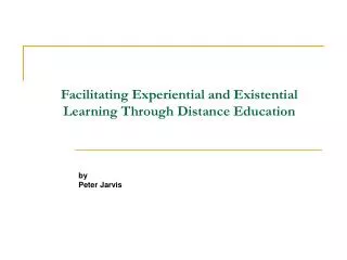 Facilitating Experiential and Existential Learning Through Distance Education