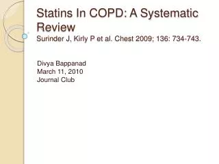 Statins In COPD: A Systematic Review Surinder J, Kirly P et al. Chest 2009; 136: 734-743.