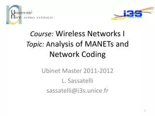 Course: Wireless Networks I Topic : A nalysis of MANETs and Network Coding