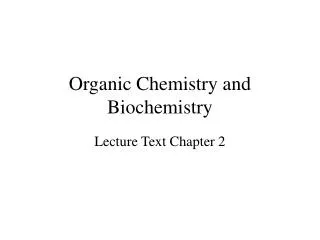 Organic Chemistry and Biochemistry